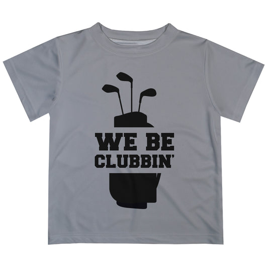 We Be Clubbin Gray Short Sleeve Tee Shirt