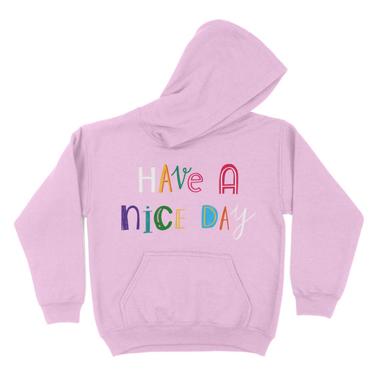 Have A Nice Day Pink Fleece Long Sleeve Hoodie