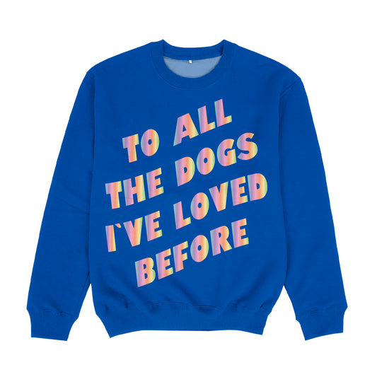 To All The Dogs Royal Crewneck Sweatshirt