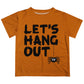 Let´s Hang Out Orange Short Sleeve Tee Shirt