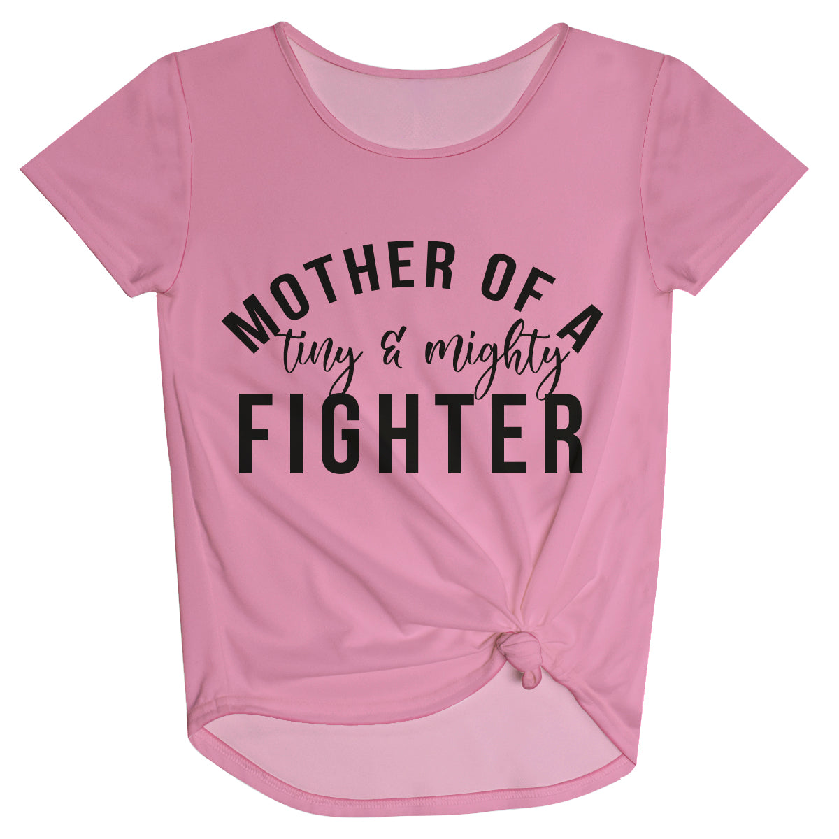 Mother Of A Tiny and Mighty Pink Short Sleeve Knot Top