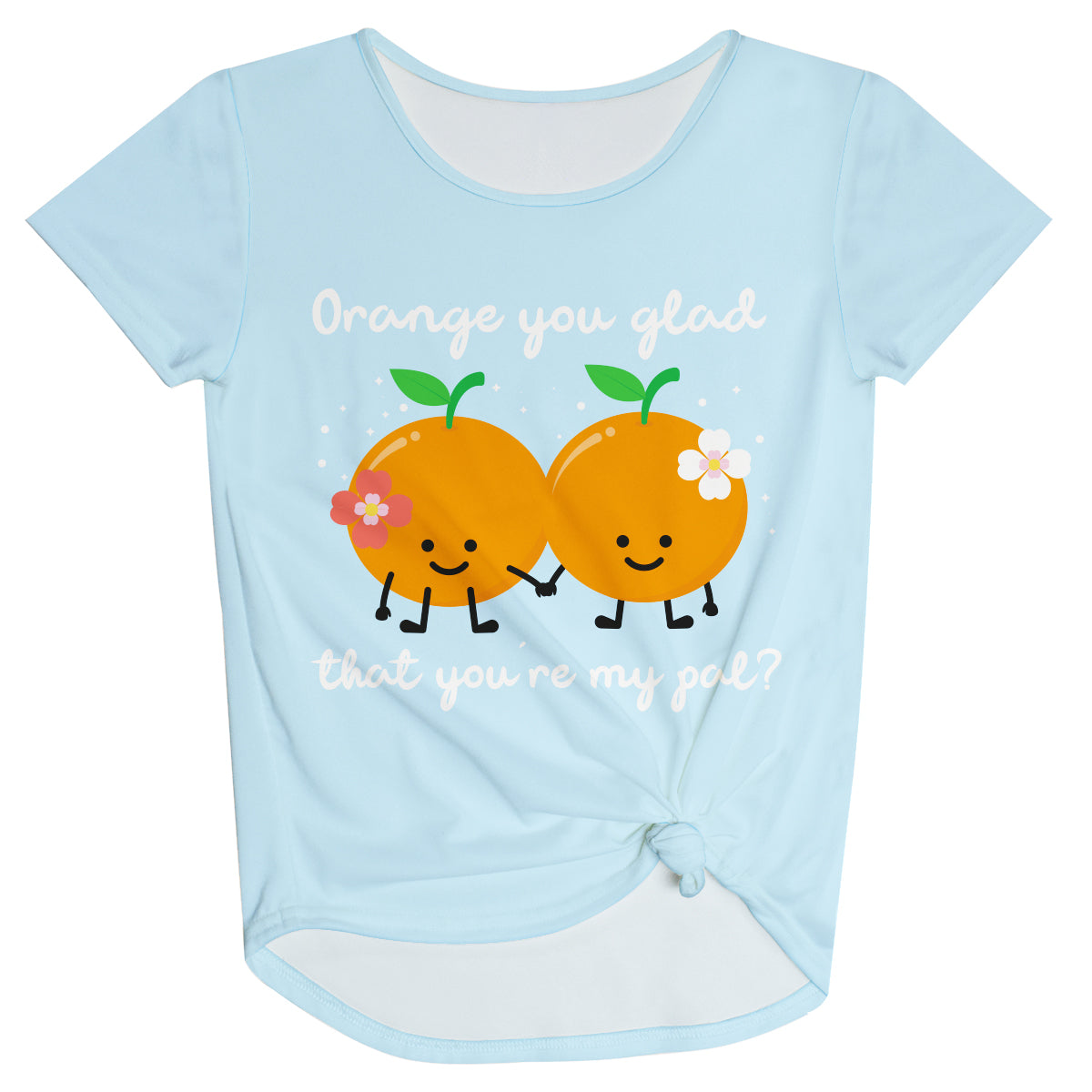 Orange You Glad That Youre My Pal Light Blue Knot Top