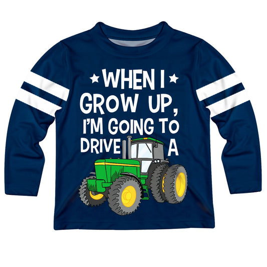 When I Grown Up I am Going To Drive a Tractor Long Sleeve Tee Shirt