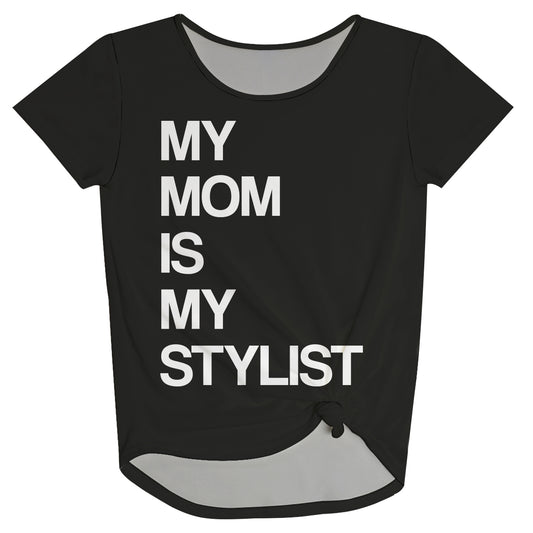 My Mom Is My Stylist Black Knot Top